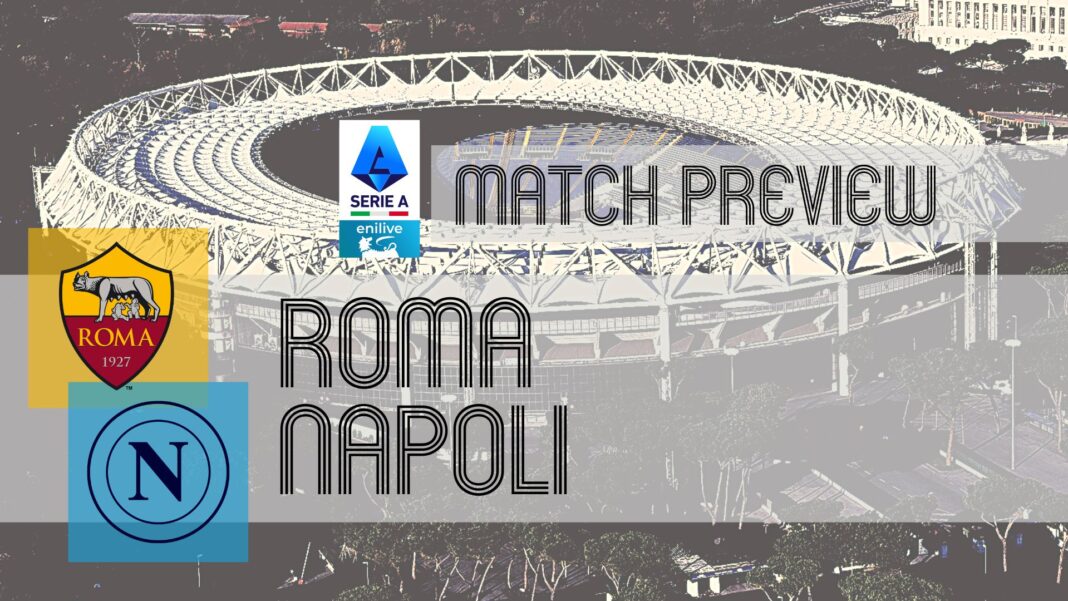 Anteprima: Roma vs Napoli – Notizie sulla squadra, formazioni e pronostici